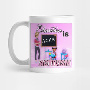 Education Is Activism - ACAB - Funny Barbie Mug